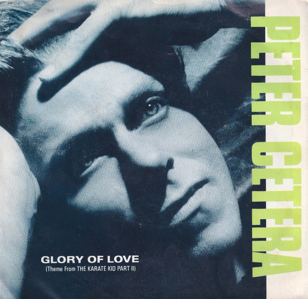 Peter Cetera Glory of Love (Theme from &quot;Karate Kid, Part II&quot;) cover artwork