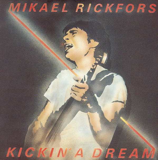 Mikael Rickfors Kickin&#039; a Dream cover artwork