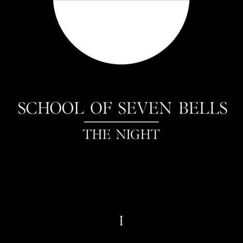 School Of Seven Bells — The Night cover artwork