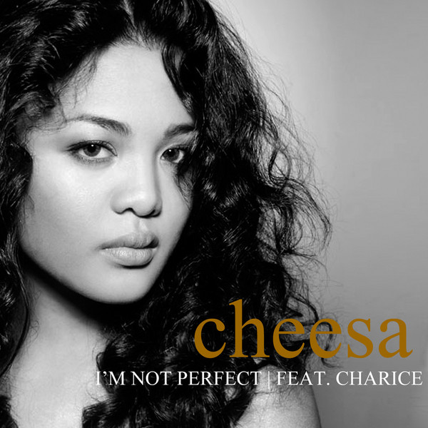 Cheesa ft. featuring Charice I&#039;m Not Perfect cover artwork