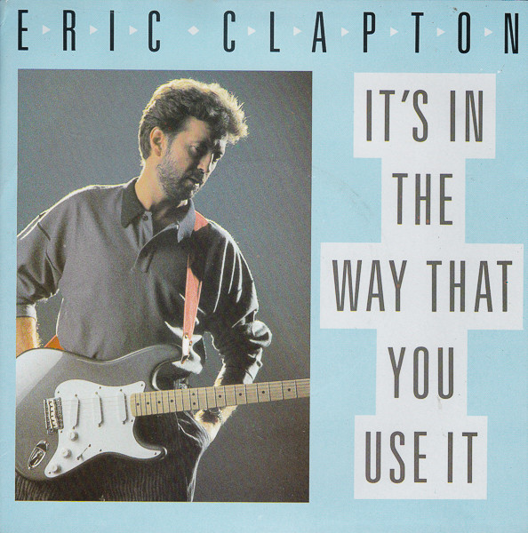 Eric Clapton It&#039;s in the Way That You Use It cover artwork