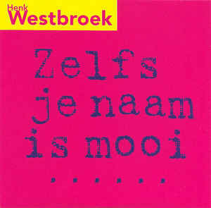 Henk Westbroek — Zelfs Je Naam Is Mooi cover artwork