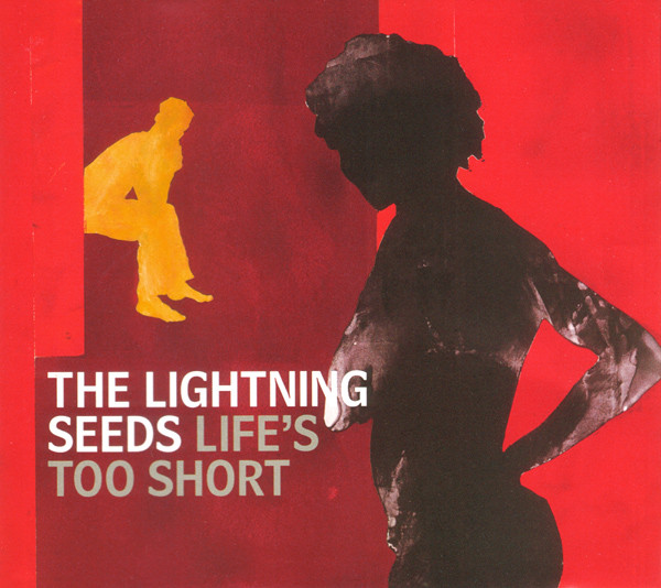 The Lightning Seeds — Life&#039;s Too Short cover artwork
