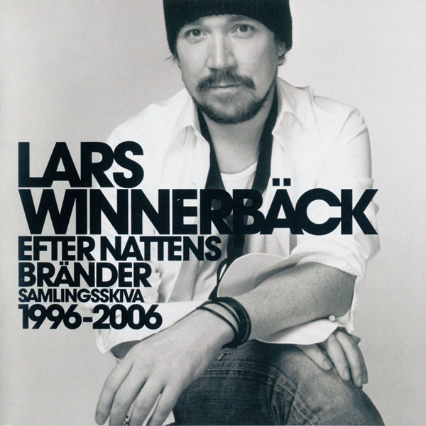 Lars Winnerbäck Efter nattens bränder (Samlingsskiva 1996-2006) cover artwork