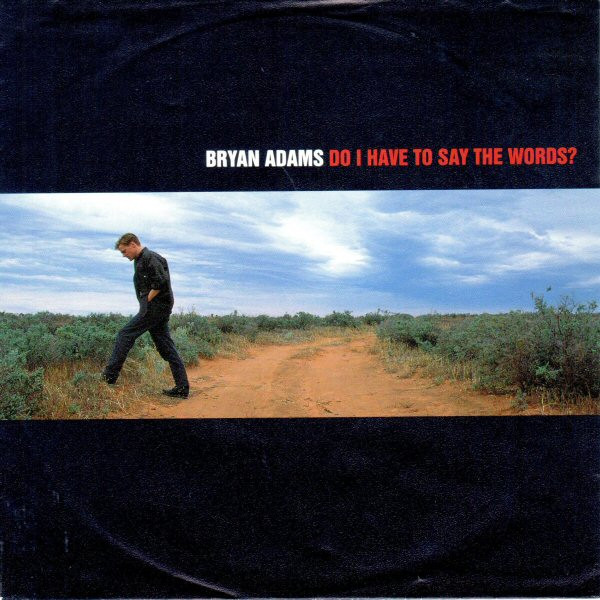 Bryan Adams — Do I Have to Say the Words? cover artwork
