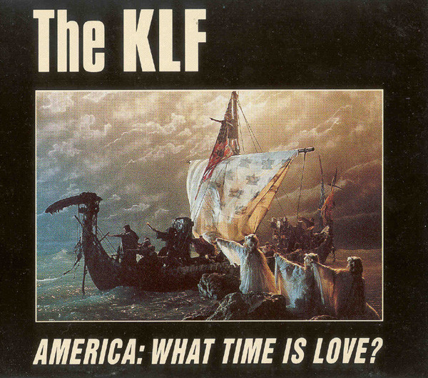 The KLF — America: What Time Is Love? cover artwork