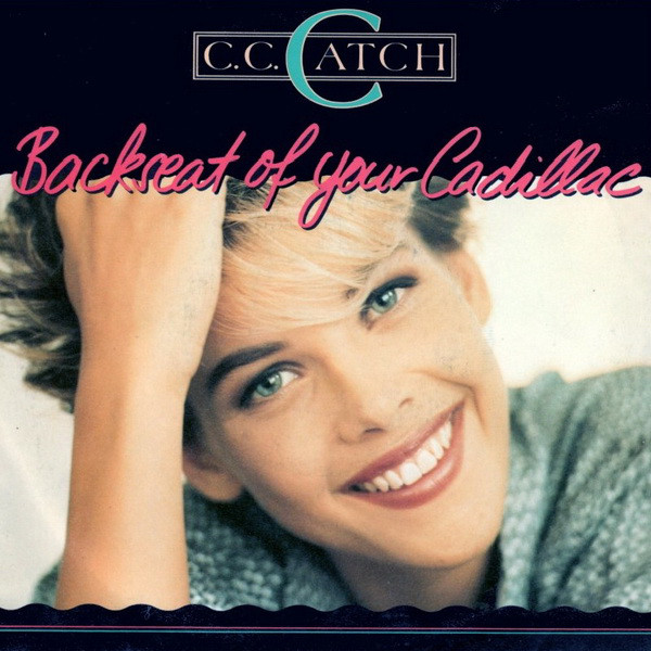 C.C. Catch — Backseat Of Your Cadillac cover artwork
