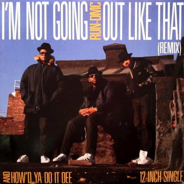 Run-D.M.C. — I&#039;m Not Going Out Like That cover artwork