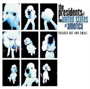 The Presidents Of The United States Of America Freaked Out and Small cover artwork