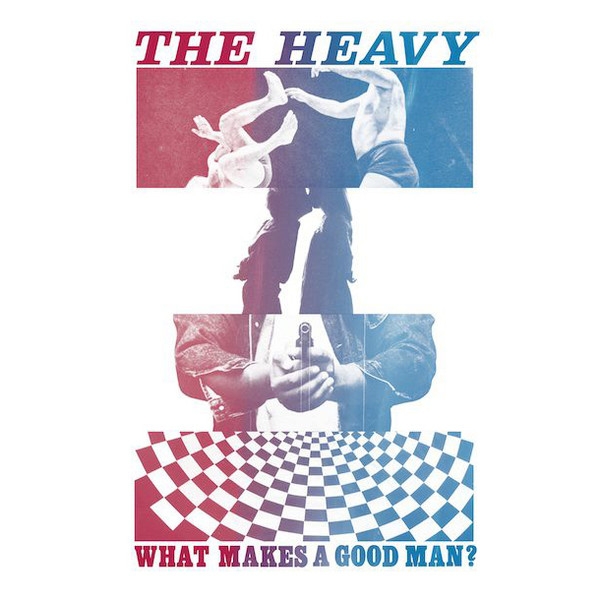 The Heavy — What Makes A Good Man cover artwork