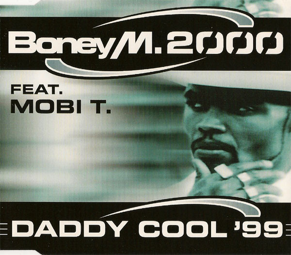 Boney M. featuring Mobi T. — Daddy Cool &#039;99 cover artwork