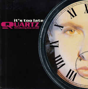 QUARTZ ft. featuring Dina Carroll It&#039;s too late cover artwork