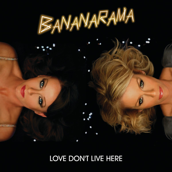 Bananarama — Love Don&#039;t Live Here cover artwork