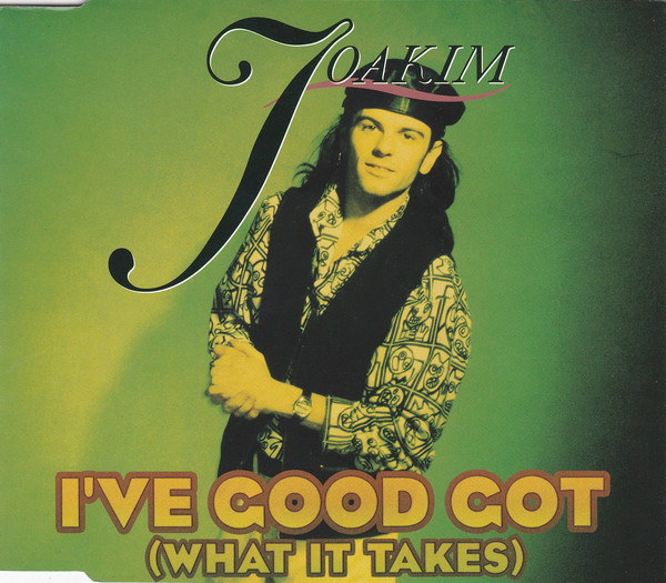 Joakim — I&#039;ve Good Got (What It Takes) cover artwork
