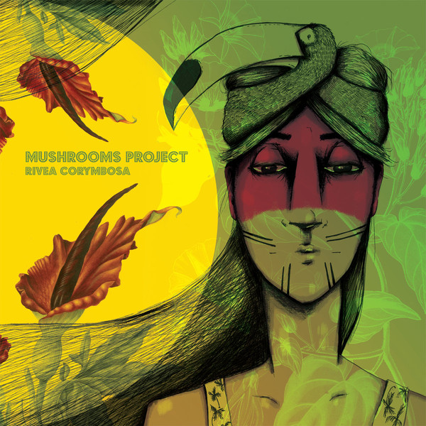 Mushrooms Project Rivea Corymbosa cover artwork