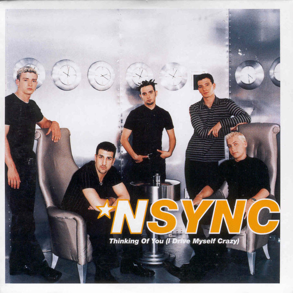 *NSYNC Thinking of You (I Drive Myself Crazy) cover artwork