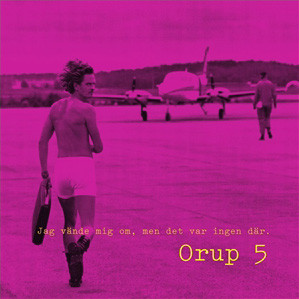 Orup Orup 5 - Jag vände mig om, men det var ingen där. cover artwork