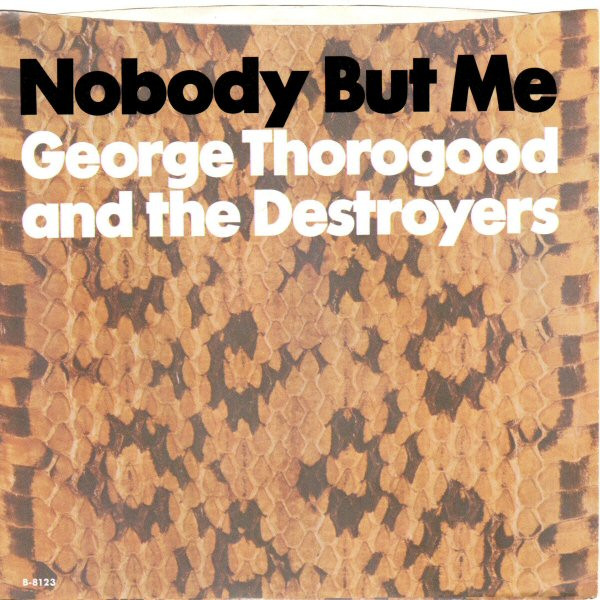 George Thorogood and the Destroyers — Nobody But Me cover artwork