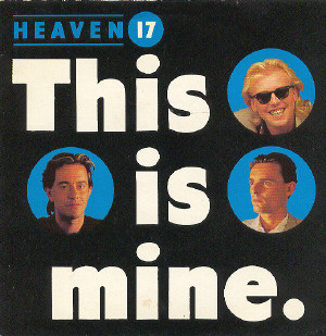 Heaven 17 — This Is Mine cover artwork
