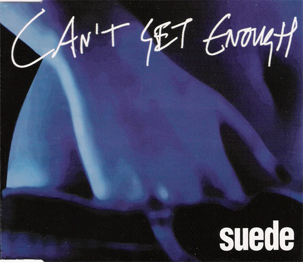 Suede — Can&#039;t Get Enough cover artwork