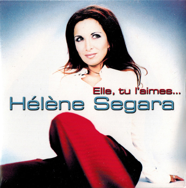 Hélène Ségara — Elle, tu l&#039;aimes cover artwork