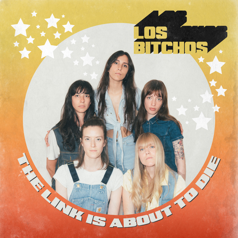 Los Bitchos — The Link Is About to Die cover artwork