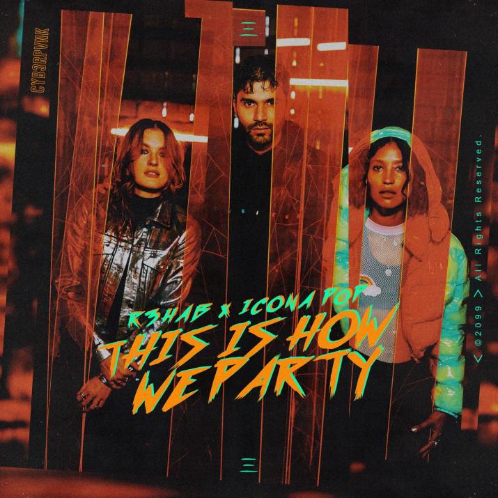 R3HAB & Icona Pop — This Is How We Party cover artwork