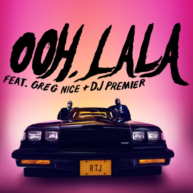Run the Jewels ft. featuring DJ Premier & Greg Nice Ooh LA LA cover artwork