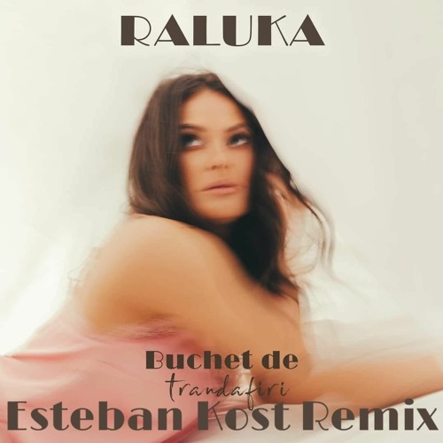 Raluka — Buchet De Trandafiri (Esteban Kost Remix) cover artwork