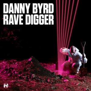 Danny Byrd Rave Digger cover artwork