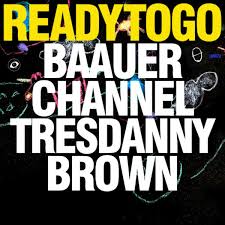 Baauer, Channel Tres, & Danny Brown READY TO GO cover artwork