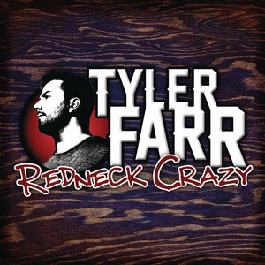 Tyler Farr Redneck Crazy cover artwork