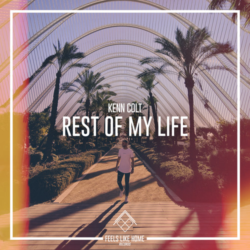 Kenn Colt — Rest Of My Life cover artwork