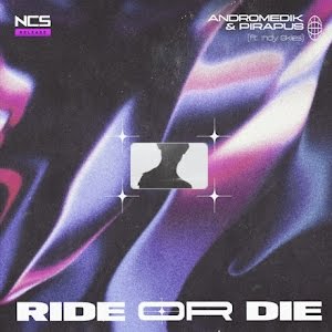 Andromedik & Pirapus featuring Indy Skies — Ride or Die cover artwork