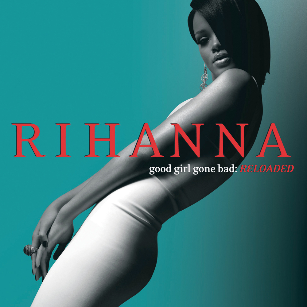 Rihanna Good Girl Gone Bad: Reloaded cover artwork