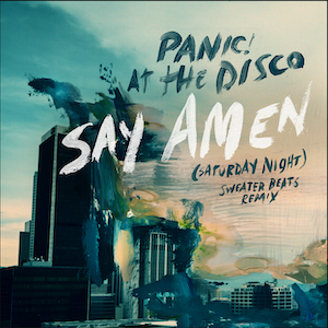 Panic! At The Disco — Say Amen (Saturday Night) cover artwork