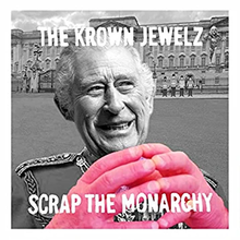 The Krown Jewelz ft. featuring The Kunts Scrap The Monarchy cover artwork