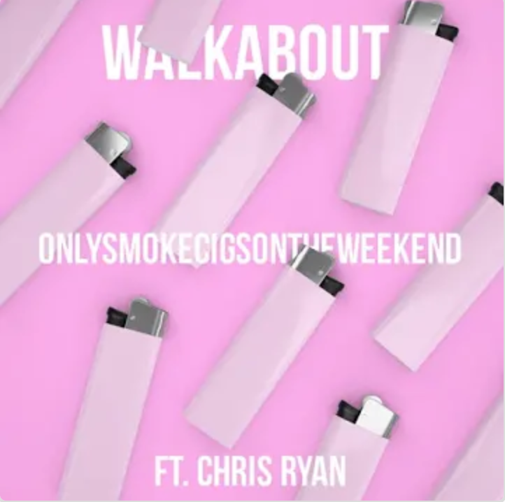 Walkabout ft. featuring Chris Ryan Onlysmokecigsontheweekend cover artwork
