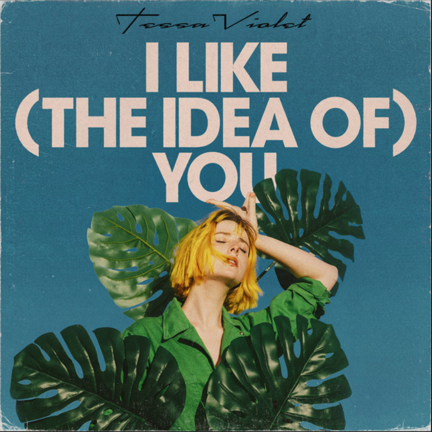 Tessa Violet — I Like (the idea of) You cover artwork