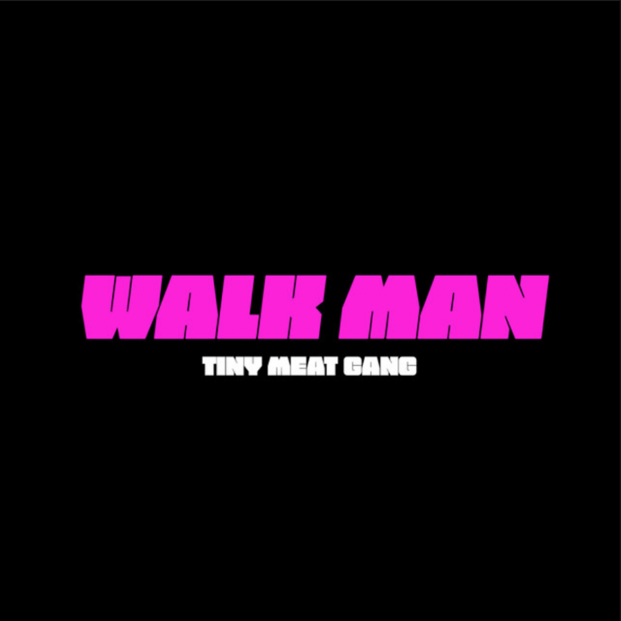 Tiny Meat Gang — Walk Man cover artwork