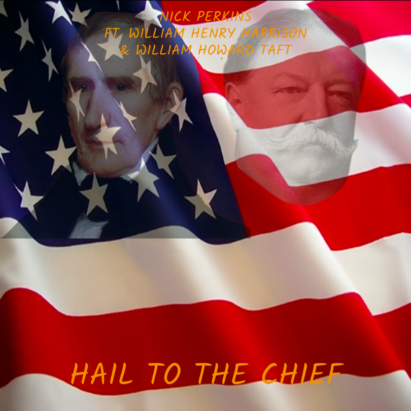 Nick Perkins featuring William Henry Harrison & William Howard Taft — Hail to the Chief cover artwork