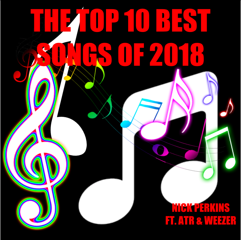Nick Perkins ft. featuring ATR & Weezer The Top 10 Best Songs Of 2018 cover artwork