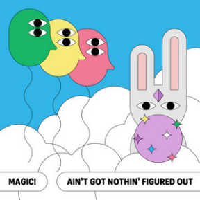 MAGIC! Ain&#039;t Got Nothin&#039; Figured Out cover artwork