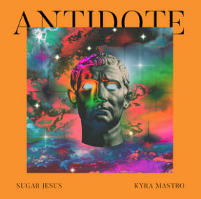 Sugar Jesus & Kyra Mastro — Antidote cover artwork