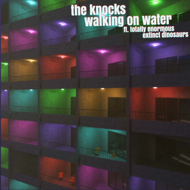 The Knocks featuring Totally Enormous Extinct Dinosaurs — Walking On Water cover artwork