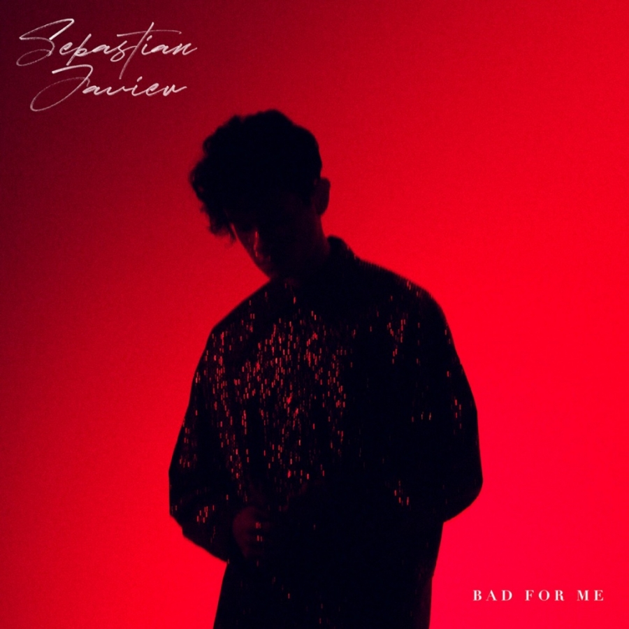 Sebastian Javier — Bad For Me cover artwork