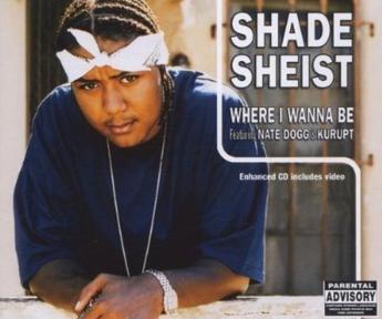 Shade Sheist featuring Nate Dogg & Kurupt — Where I Wanna Be cover artwork