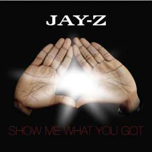 JAY-Z Show Me What You Got cover artwork