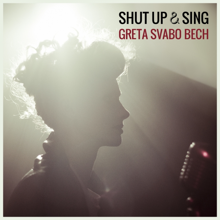Greta Svabo Bech Shut Up &amp; Sing cover artwork