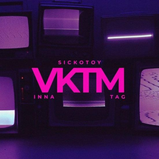 SICKOTOY, INNA, & Tag VKTM cover artwork